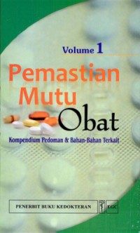 Pemastian Mutu Obat Volume 2 : Kompendium Pedoman & Bahan-Bahan Terkait