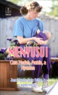 Menyusui : Cara Mudah, Praktis & Nyaman